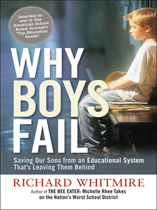 Title details for Why Boys Fail by Richard Whitmire - Available